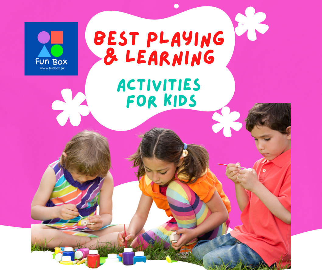 Why FunBox.pk is the best place to Kid's playing & learning Activities in Pakistan